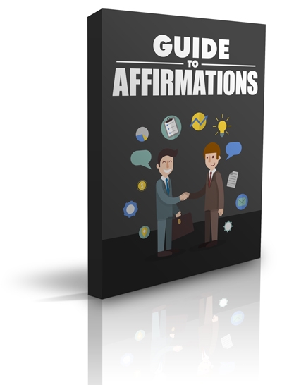 Guide to Affirmations Guide to Affirmations