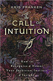Call of Intuition by Kris Franken Call of Intuition by Kris Franken