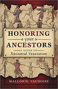Honoring your Ancestors by Mallorie Vaudoise Honoring your Ancestors by Mallorie Vaudoise