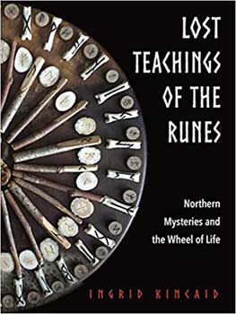 Lost Teachings of the Runes by Ingrid Kincaid Lost Teachings of the Runes by Ingrid Kincaid