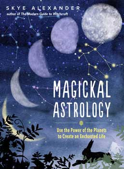 Magickal Astrology (hc) by Skye Alexander Magickal Astrology (hc) by Skye Alexander