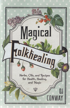 Magical Folkhealing by DJ Conway Magical Folkhealing by DJ Conway