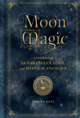 Moon Magic, Handbook (hc) by Aurora Kane Moon Magic, Handbook (hc) by Aurora Kane