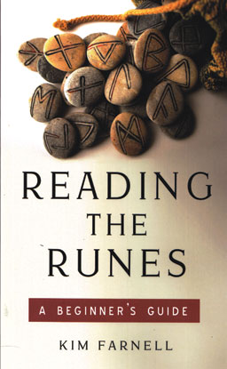 Reading the Runes, Beginner's Guide by Kim Farnell Reading the Runes, Beginner's Guide by Kim Farnell