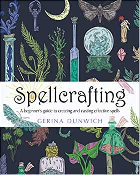 Spellcrafting, Beginner's Guide by Gerina Dunwich Spellcrafting, Beginner's Guide by Gerina Dunwich