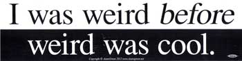 I Was Weird Before Weird I Was Weird Before Weird