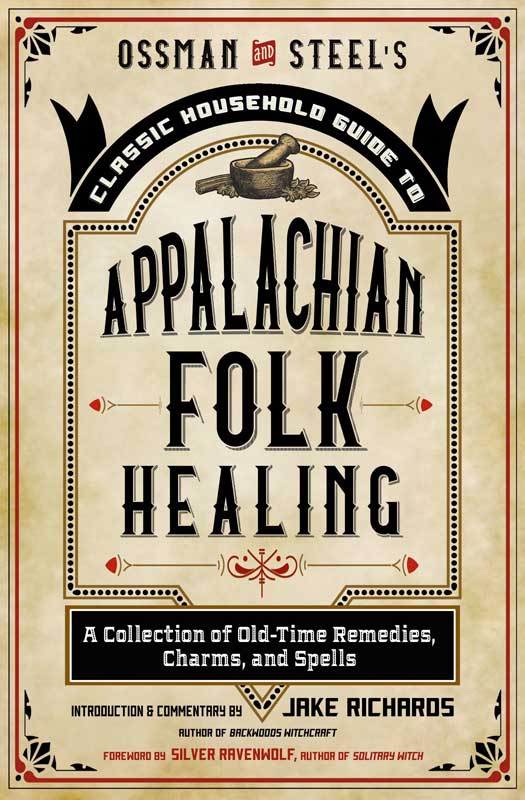 Appalachian Folk Healing by Jake Richards Appalachian Folk Healing by Jake Richards