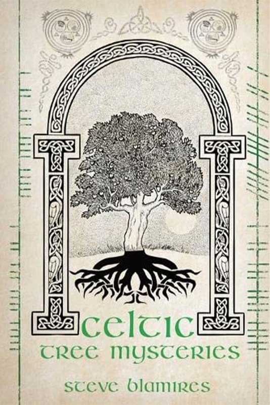 Celtic Tree Mysteries by Steve Blamires Celtic Tree Mysteries by Steve Blamires