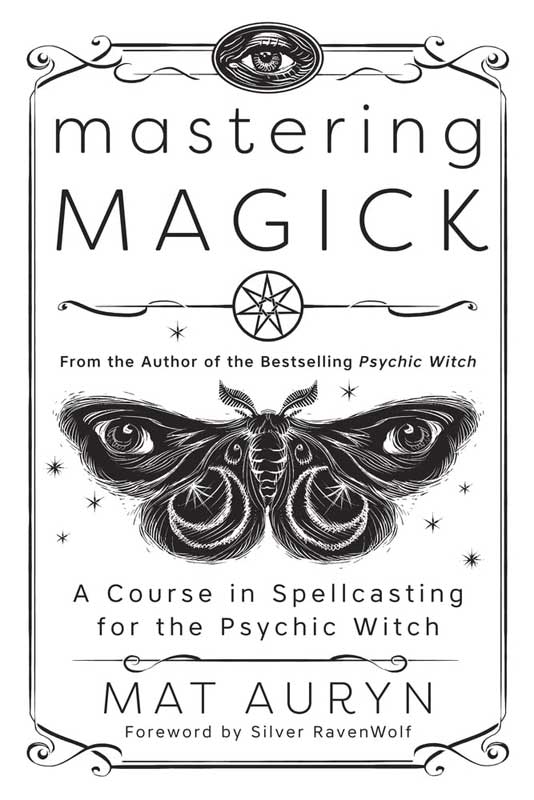Mastering Magick by Mat Auryn Mastering Magick by Mat Auryn