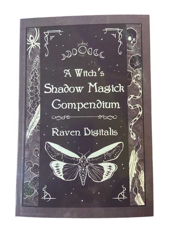 Witch's Shadow Magick Compendium by Raven Digitalis Witch's Shadow Magick Compendium by Raven Digitalis