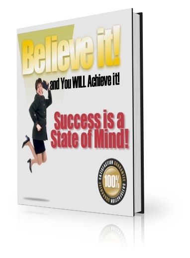 Believe It and You Will Achieve It (PLR) Believe It and You Will Achieve It (PLR)